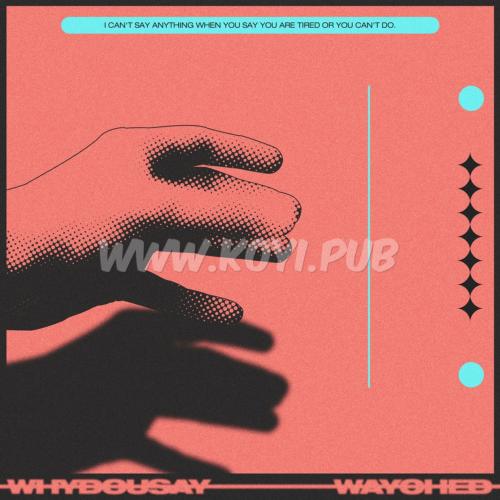 Way Ched – Why do u say[320K/MP3]