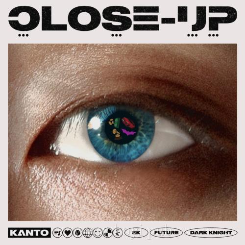 Kanto – Close Up[320K/MP3]
