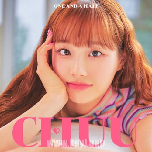Chuu - 일과 이분의 일 (ONE AND A HALF) (一又二分之一)
