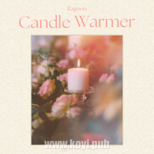 Ragoon – 캔들 워머 (Candle Warmer)[320K/MP3]